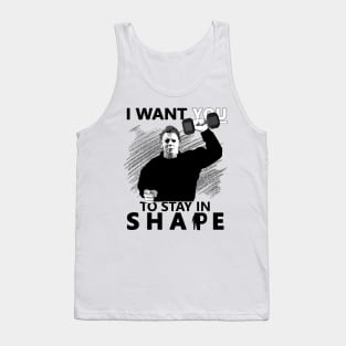 Michael Myers - I Want You to Stay in Shape Tank Top